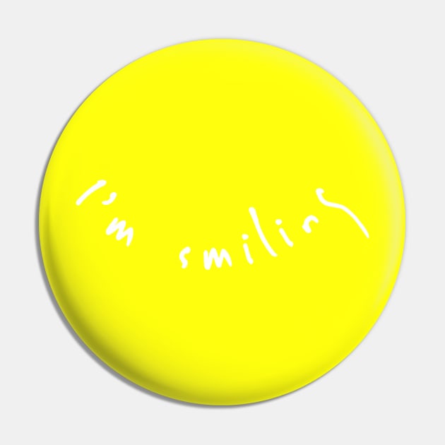 I'm Smiling, Smile and be happy Pin by That Cheeky Tee