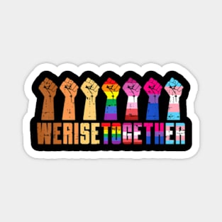 We Rise Together Black Pride BLM LGBT Raised Fist Equality Magnet