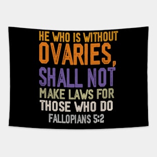 he who is without ovaries shall not make laws for those who do Tapestry