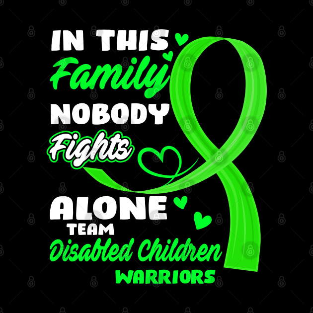 In This Family Nobody Fights Alone Team Disabled Children Warriors by ThePassion99