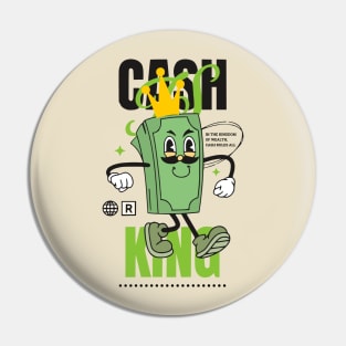 Cash is King Pin