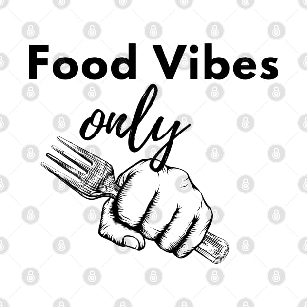 Food Vibes Only by JollyCoco