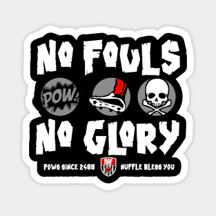 no fouls no glory Magnet