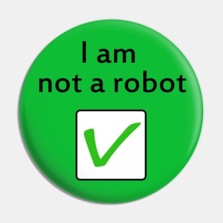 I am Not a Robot Pin