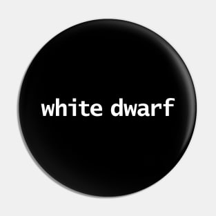 White Dwarf Minimal Star Typography White Text Pin