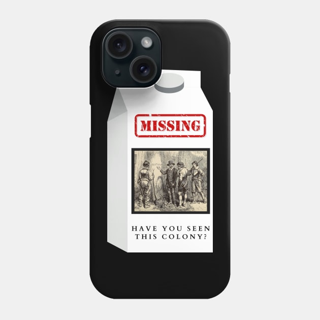 The Lost Colony of Roanoke Phone Case by Aint It Scary