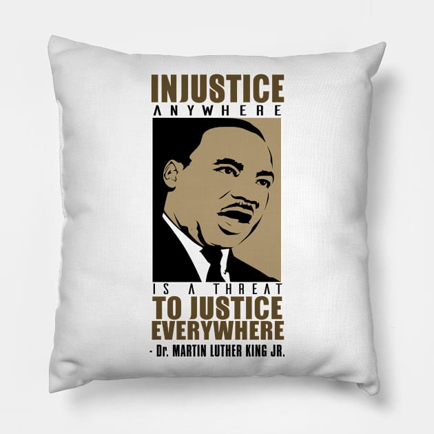 Injustice Anywhere Is A Threat To Justice Everywhere, MLKJ, Black History Pillow by UrbanLifeApparel