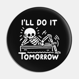 Do it tomorrow funny procrastination skeleton Pin