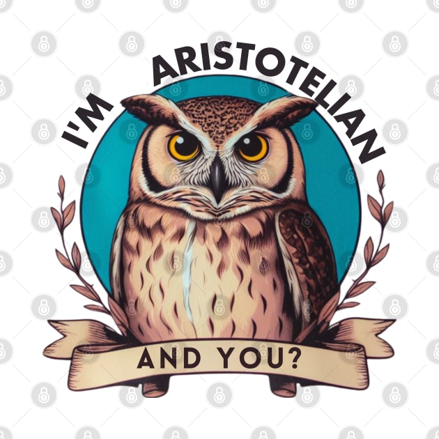 I'm owl Aristotelian art for stoic lovers by CachoGlorious