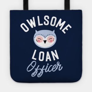 Owlsome Loan Officer Pun - Funny Gift Idea Tote