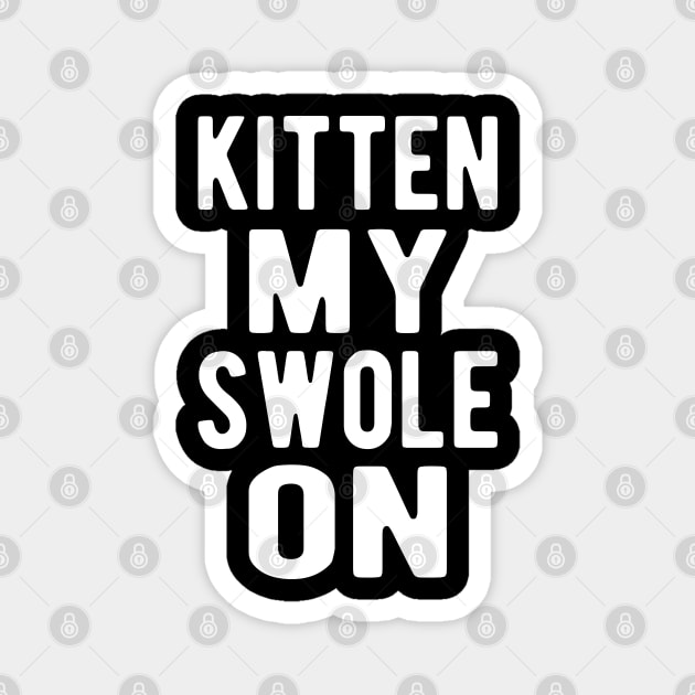 Cat - Kitten my swole on Magnet by KC Happy Shop