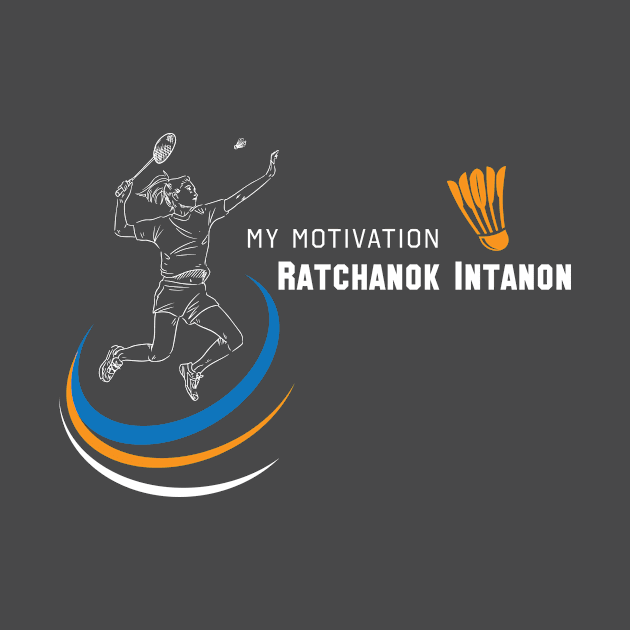 My Motivation - Ratchanok Intanon by SWW