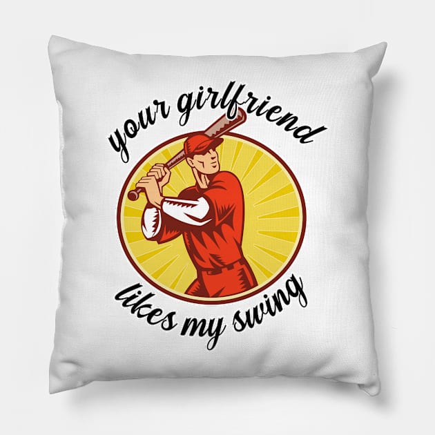 Your Girlfriend Likes My Swing Pillow by nextneveldesign