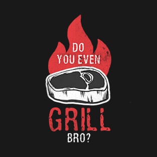 Do you even grill bro? Grilling BBQ Retro Vintage distressed T-Shirt