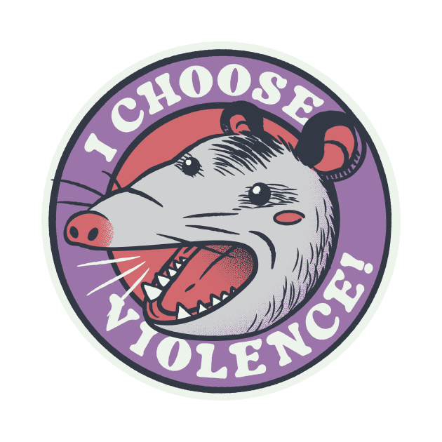 I Choose Violence Skunk Opossum by Tobe Fonseca by Tobe_Fonseca