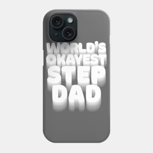 World's Okayest Step Dad - Humorous Stepdad/Family Gift Phone Case