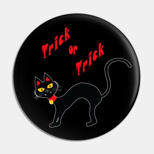 Trick or Trick and a Black Cat. Twist to the Halloween expression Treat or Trick Pin