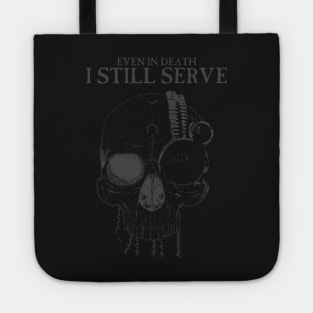 In Death I Still Serve Tote