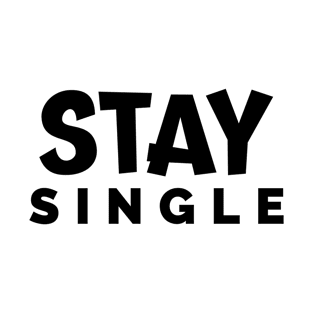 Stay Single T-Shirt