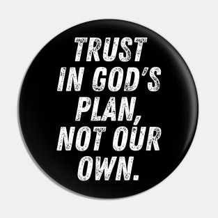 Christian Quote Trust In God's Plan Not Our Own Pin