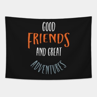 Friendcation Good Friends and Great Adventures Tapestry