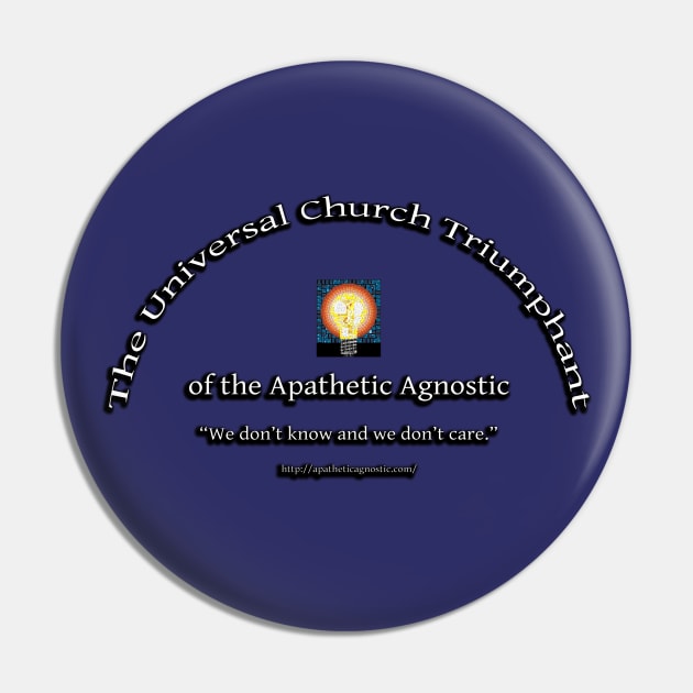 The Universal Church Triumphant of the Apathetic Agnostic Pin by pocketlama