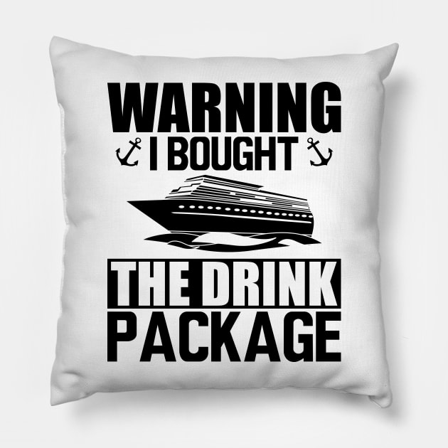 Cruise - Warning I bought the drink package Pillow by KC Happy Shop