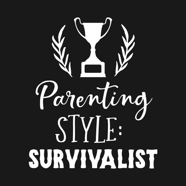 Parenting Style Survivalist Mothers Day Gift by PurefireDesigns