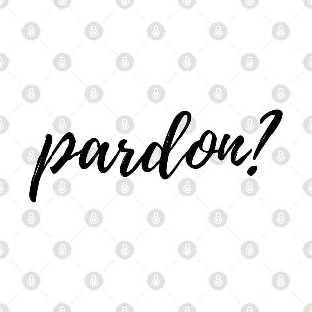 pardon? by monoblocpotato