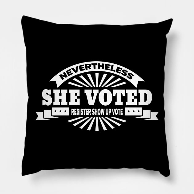 Nevertheless She Voted Pillow by RadStar