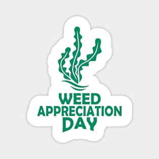 28th March - Weed Appreciation Day Magnet