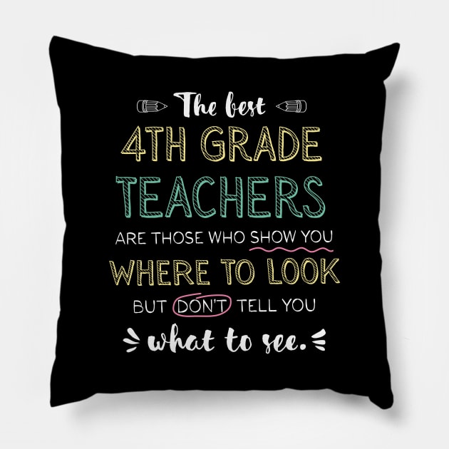 The best 4th Grade Teachers Appreciation Gifts - Quote Show you where to look Pillow by BetterManufaktur