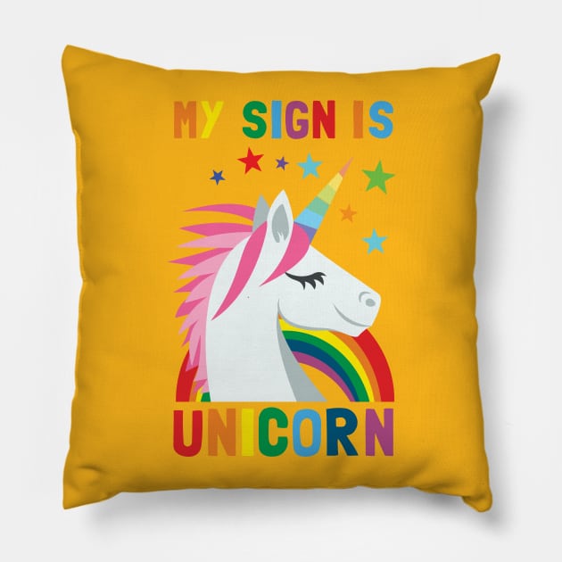 My Sign Is Unicorn Pillow by Pushloop