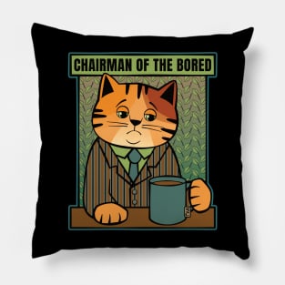 Chairman of the Bored Cat Pillow