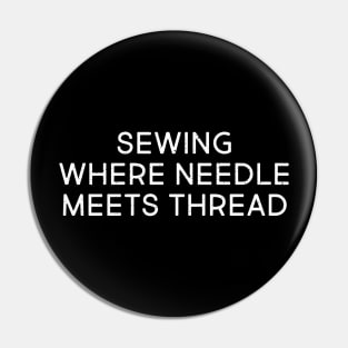 Sewing Where Needle Meets Thread Pin