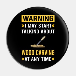 Warning Wood Carving Woodcarving Woodcarver Pin