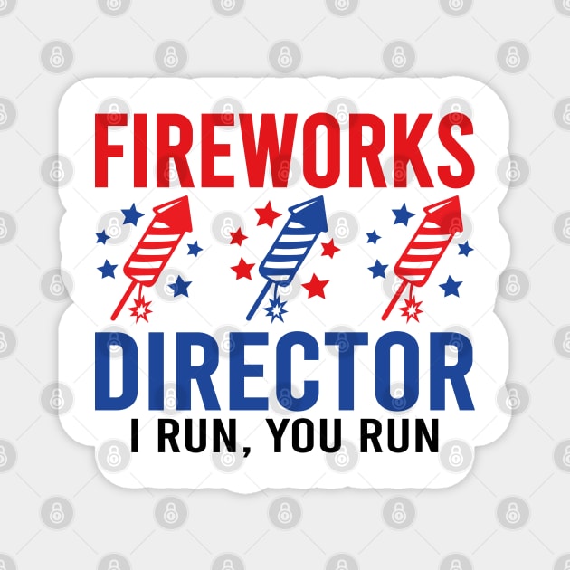 Fireworks Director I Run You Run Magnet by DragonTees