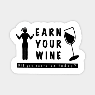 Earn Your Wine, Work Out! Magnet