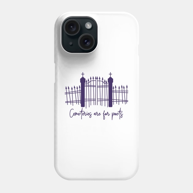 Cemeteries are for Poets Phone Case by yaywow