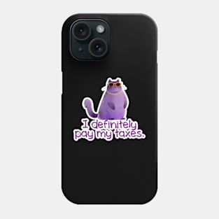 Miss Kitty Whiskerwell - I DEFINITLEY pay my taxes. Phone Case