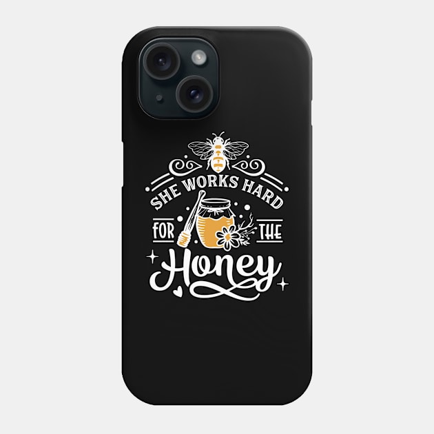 She Works Hard For The Honey Phone Case by Tidewater Beekeepers