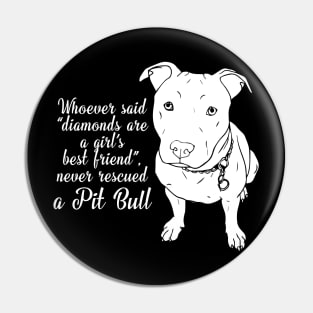 Pit Bull T shirts Never Rescued A Pit Bull Pin