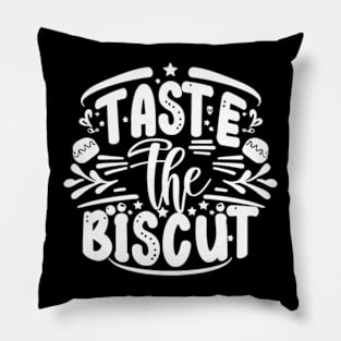 Taste The Biscuit Pillow