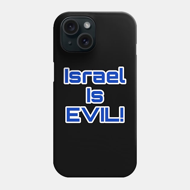 Israel Is EVIL! - Double-sided Phone Case by SubversiveWare