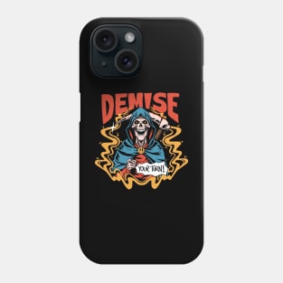 Demise, your turn! Phone Case