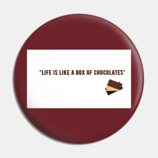“Life is like a box of chocolates” Pin