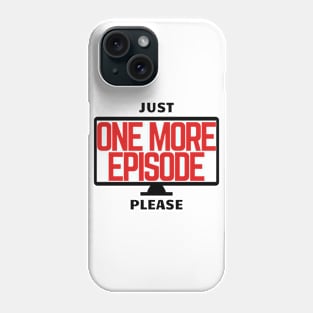 Just One More Please (Light) Phone Case