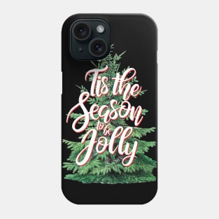 Tis the Season to be Jolly Christmas Tree Phone Case