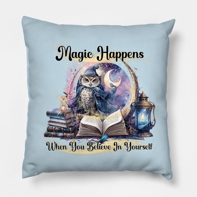 Owl Magic Happens When You Believe In Yourself Pillow by KEWDesign