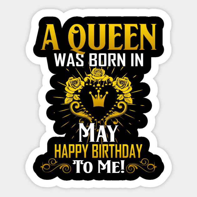 May Queen T-Shirt Happy Birthday To Me May Queen T-Shirt Happy Birthday To Me